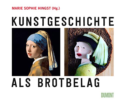 Kunstgeschichte als Brotbelag ((Fast) immer lustig, Band 7) von DuMont Buchverlag GmbH